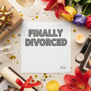Finally Divorced Napkin, Funny Divorce Party, Divorcee Gift, New Beginnings Napkin, Celebration Napkin, Custom Name Napkin