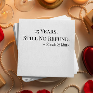 Personalized Anniversary Napkins – Funny Still No Refund Design – Custom Napkin with Name & Years