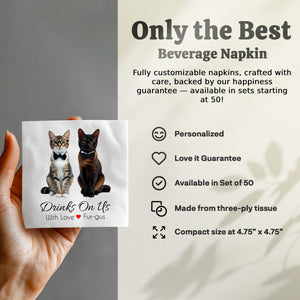 Cat Napkin, Drinks On Us, Kitten Napkin, Funny Napkin, Cat Lover Gift, Hostess Gift, Party Napkin, Cat Art Napkin, Unique Napkin